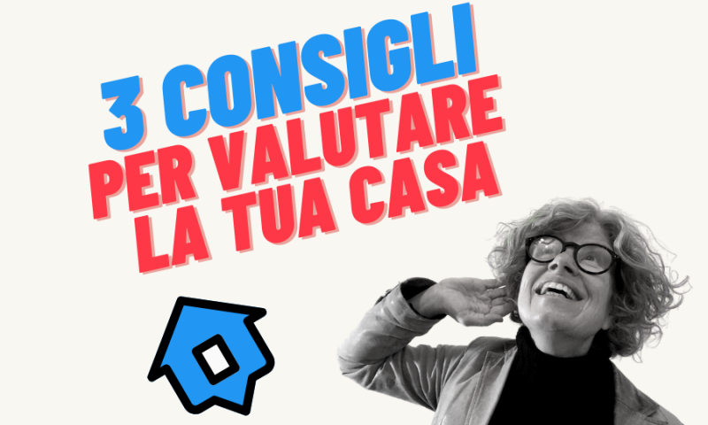 3 Consigli Per Valutare La Casa